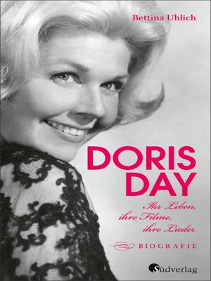 cover image of Doris Day. Ihr Leben, ihre Filme, ihre Lieder